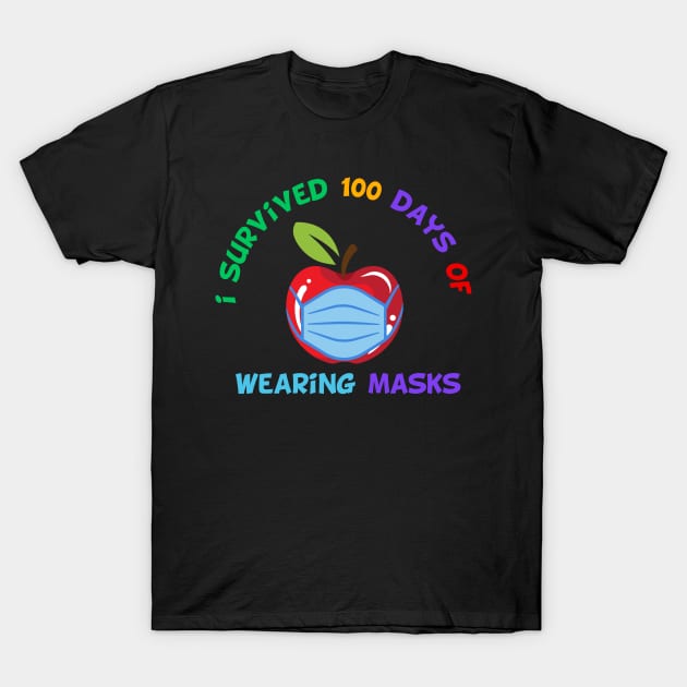 i survived 100 days of wearing masks T-Shirt by tee4ever